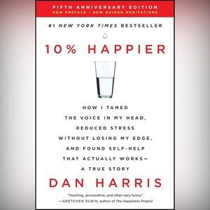 Book: 10% Happier: By Dan Harris